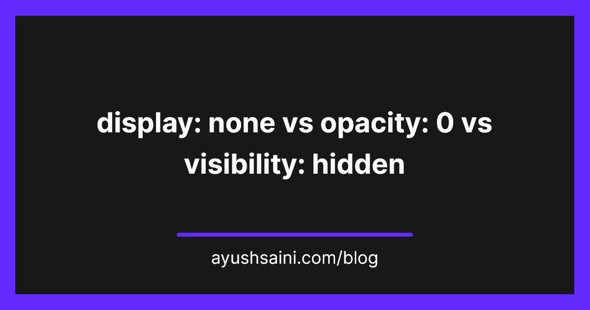 Display None Vs Opacity 0